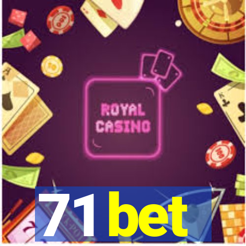 71 bet